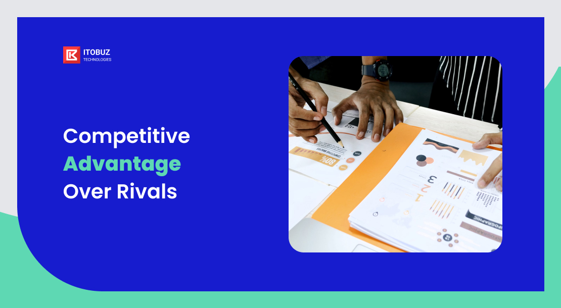 Competitive Advantage Over Rivals