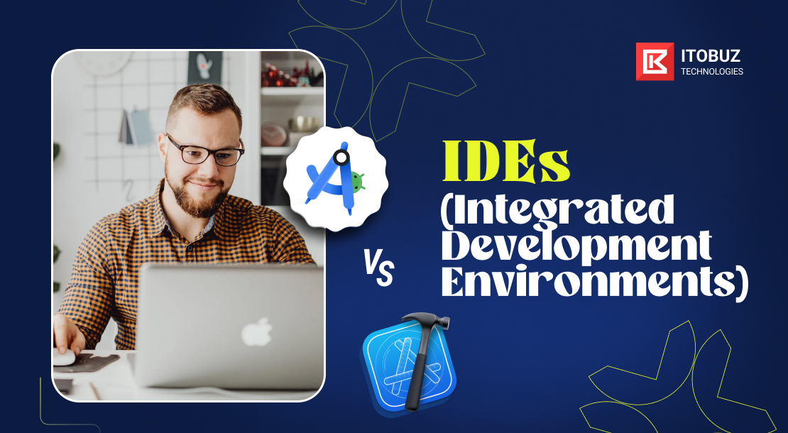 Android vs iOS Development: IDEs (Integrated Development Environments)