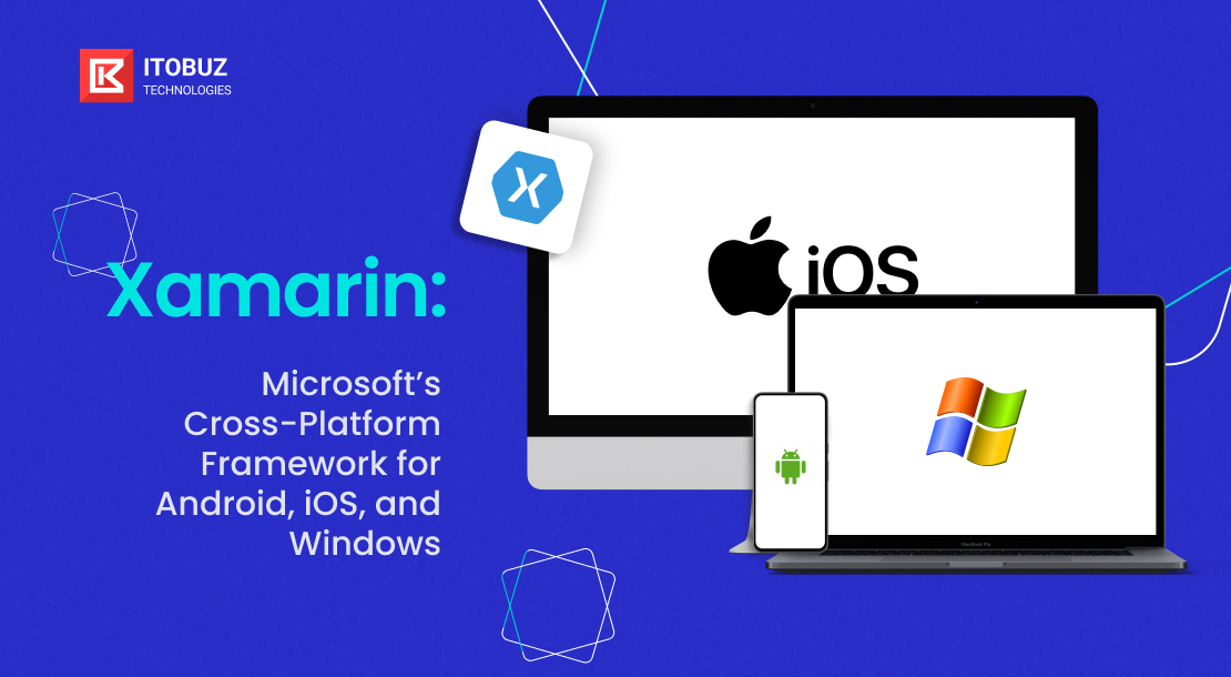 Xamarin: Microsoft’s Cross-Platform Framework for Android, iOS, and Windows